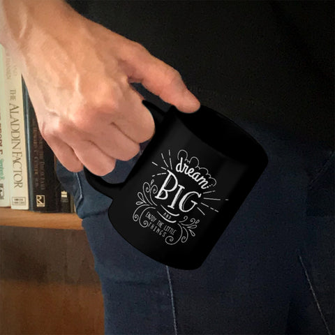 Image of Ceramic Coffee Mug Black Dream Big And Enjoy The Little Things
