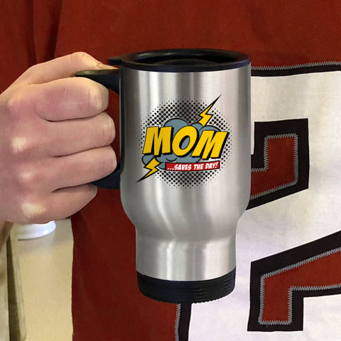 Image of Mom Saves The Day Metal Coffee and Tea Travel Mug