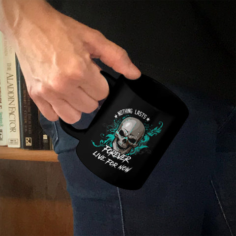 Image of Ceramic Coffee Mug Black Nothing Lasts Forever Live For Now