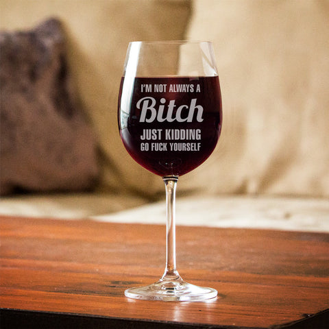 Image of Not Always A B... Wine Glass