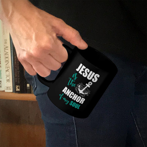 Image of Ceramic Coffee Mug Black Jesus Is The Anchor Of My Soul