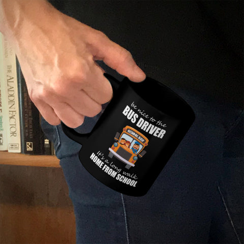 Image of Ceramic Coffee Mug Black Be Nice To The Bus Driver