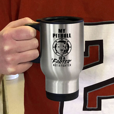 Image of Metal Coffee and Tea Travel Mug My Pitbull is a Farter Not a Fighter