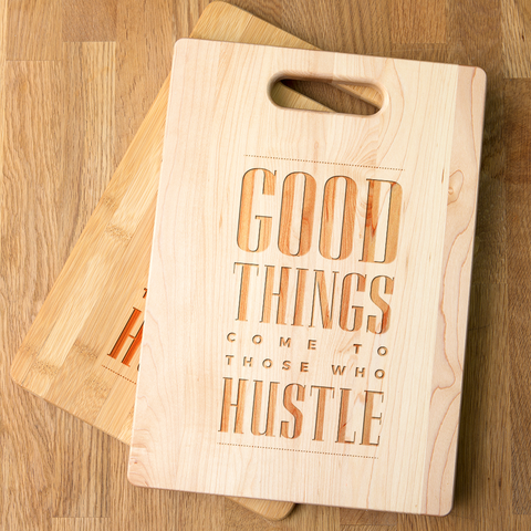 Image of Good Things Come To Those Who Hustle Maple Cutting Board