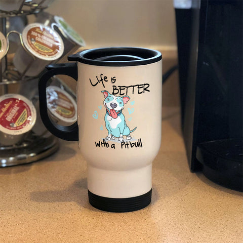 Image of Metal Coffee and Tea Travel Mug Life is Better With a Pitbull