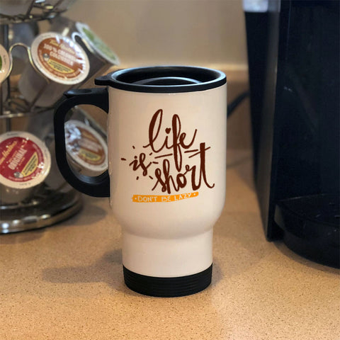 Image of Metal Coffee and Tea Travel Life Is Short, Don't Be Lazy