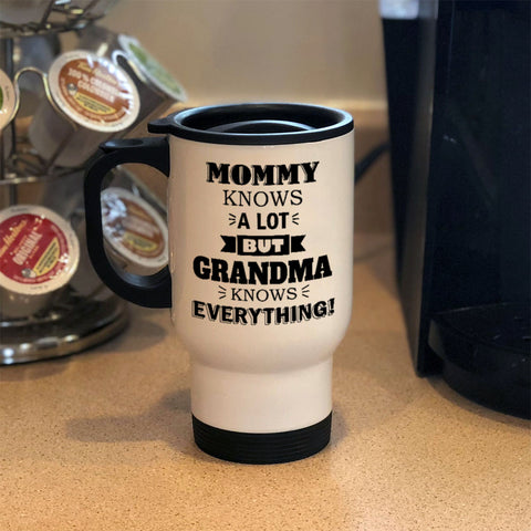 Image of Personalized Metal Coffee and Tea Travel Mug Mommy Knows a Lot but Grandma Knows Everything