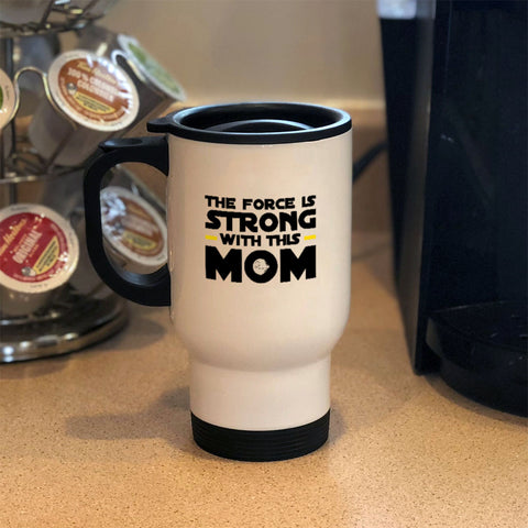 Image of Force Is Strong Metal Coffee and Tea Travel Mug