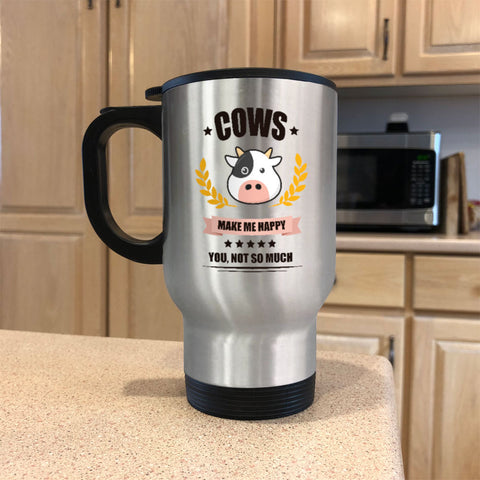 Image of Cows Make me Happy. You, Not So Much Personalized Metal Coffee and Tea Travel Mug