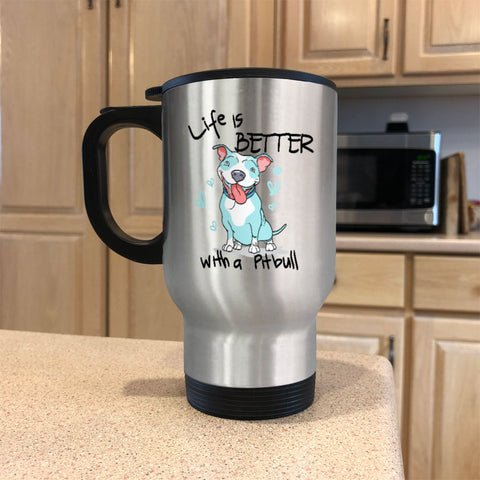 Image of Metal Coffee and Tea Travel Mug Life is Better With a Pitbull
