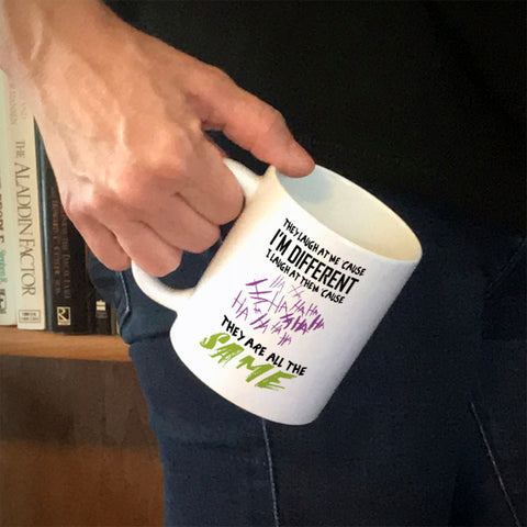 Image of Ceramic Coffee Mug I'm Different, They're All The Same