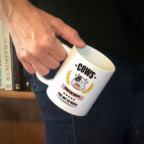 Image of Ceramic Coffee Mug Cows Make me Happy. You, Not So Much