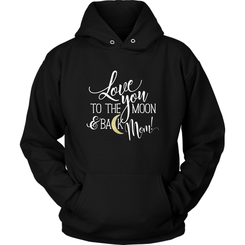 Image of Love You To The Moon & Back Mom Hoodie Sweatshirt