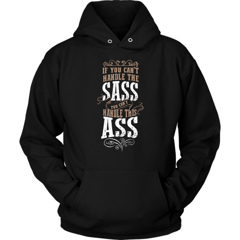 Image of If You Can't Handle The Sass Hoodie Sweatshirt