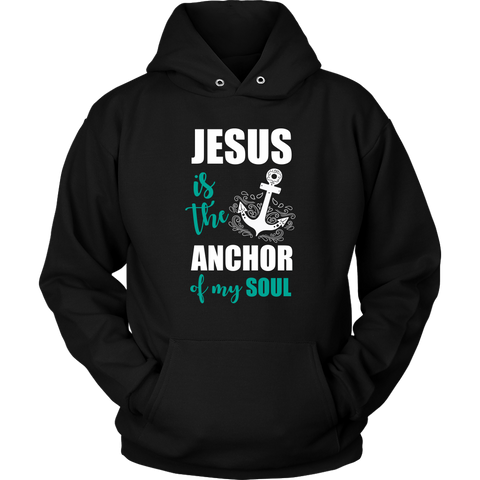 Image of Jesus Is The Anchor of My Soul Hoodie Sweatshirt
