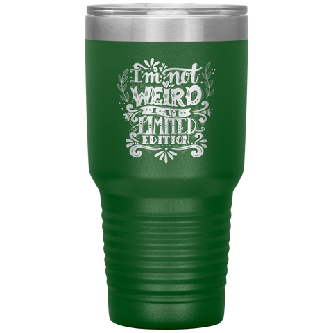 Image of I'm Not Weird I'm Limited Edition Tumbler