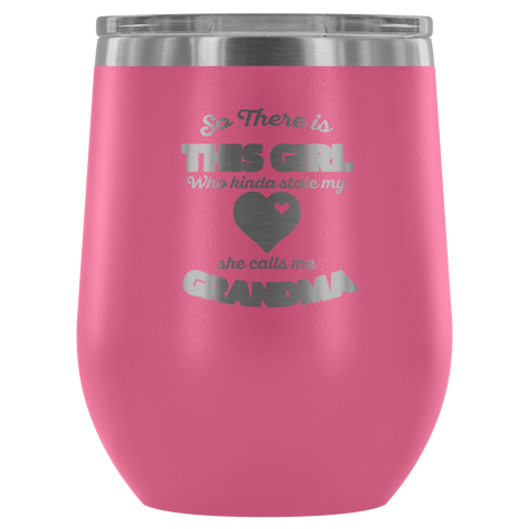 Image of So There Is This Girl Who Stole My Heart Wine Tumbler