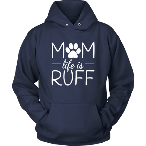 Image of Mom Life Is Ruff Hoodie Sweatshirt