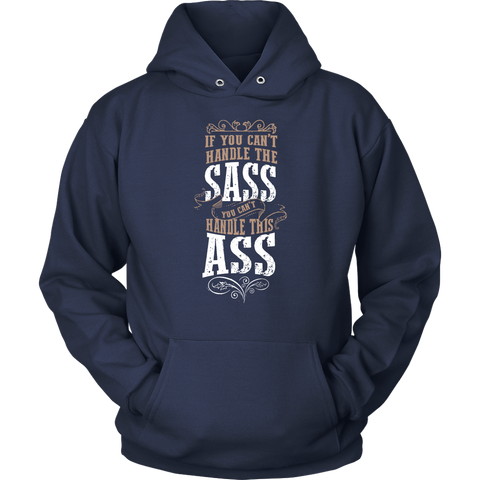 Image of If You Can't Handle The Sass Hoodie Sweatshirt