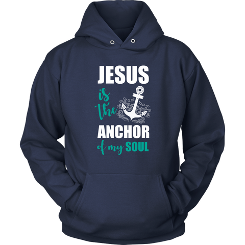 Image of Jesus Is The Anchor of My Soul Hoodie Sweatshirt