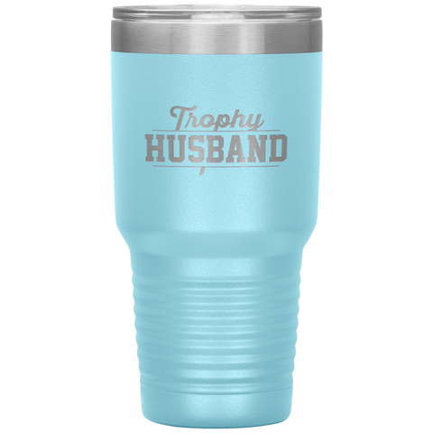 Image of Trophy Husband 30oz Tumbler