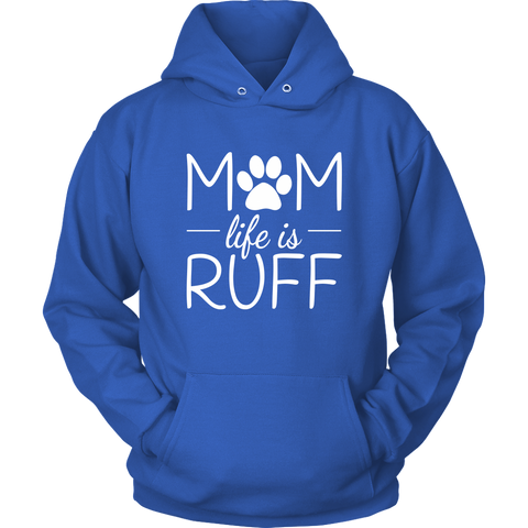 Image of Mom Life Is Ruff Hoodie Sweatshirt