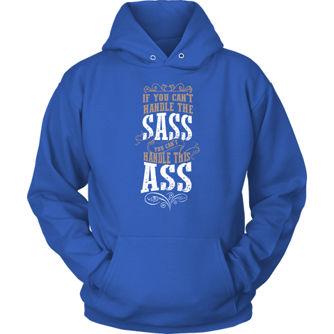Image of If You Can't Handle The Sass Hoodie Sweatshirt