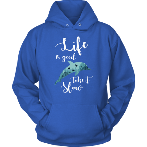 Image of Life Is Good Take It Slow Unisex Hoodie Sweatshirt