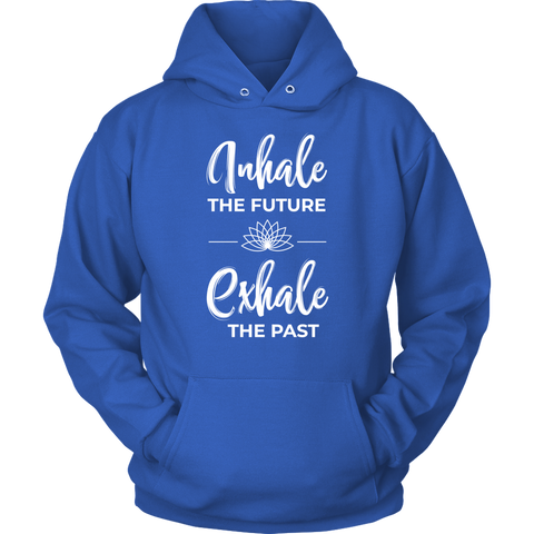 Image of Inhale The Future Exhale The Past Unisex Hoodie Sweatshirt