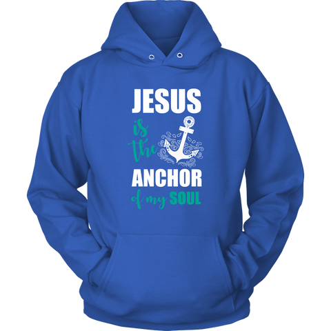 Image of Jesus Is The Anchor of My Soul Hoodie Sweatshirt