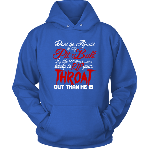 Image of Don't Be Afraid of My Pit Bull Unisex Hoodie Sweatshirt