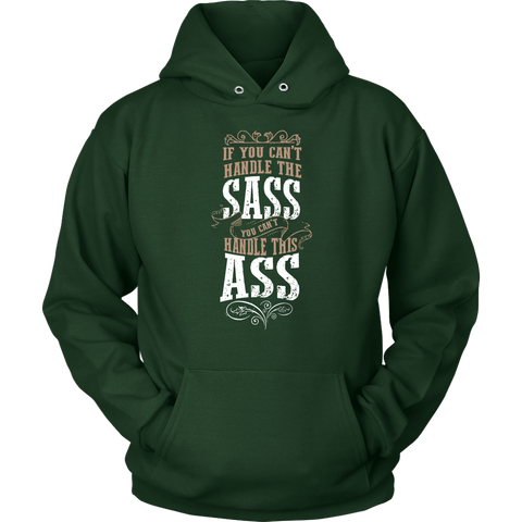 Image of If You Can't Handle The Sass Hoodie Sweatshirt