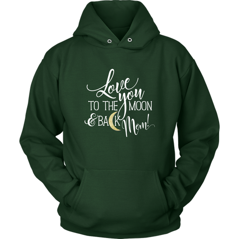 Image of Love You To The Moon & Back Mom Hoodie Sweatshirt