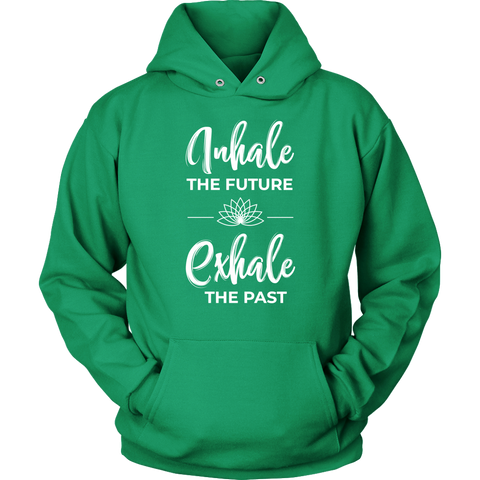 Image of Inhale The Future Exhale The Past Unisex Hoodie Sweatshirt