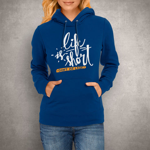 Image of Unisex Hoodie Life is Short