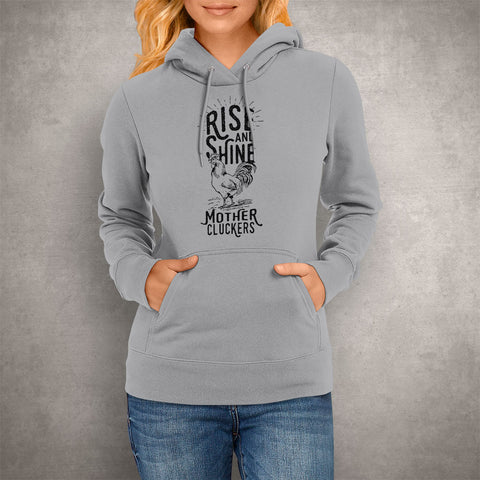 Image of Unisex Hoodie Rise and Shine Mother Cluckers