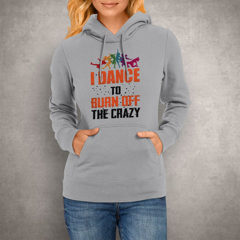 Image of Unisex Hoodie I Dance To Burn Off