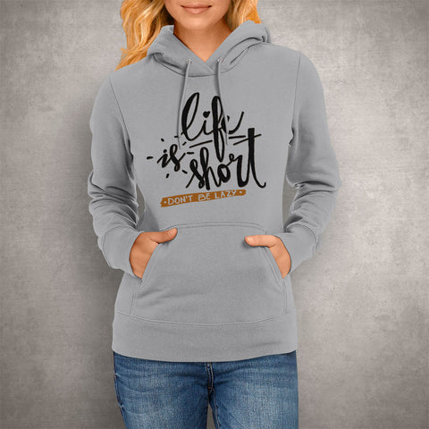 Image of Unisex Hoodie Life is Short