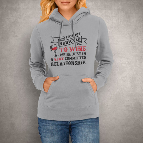 Image of Unisex Hoodie I Am Not Addicted To Wine