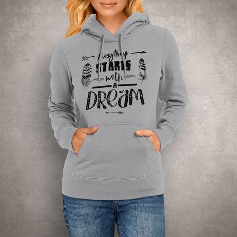 Image of Unisex Hoodie Every Thing Starts With A Dream