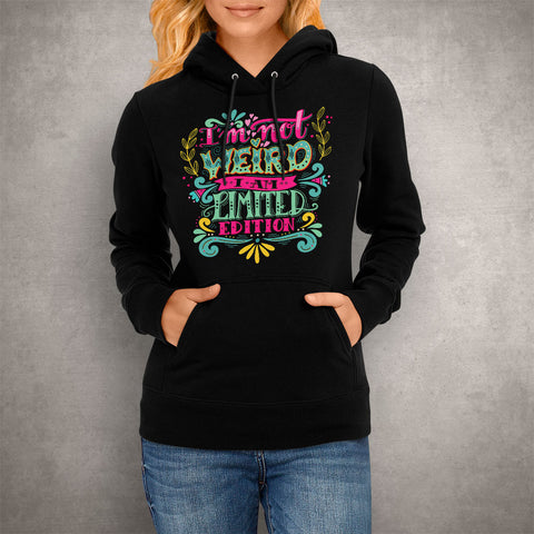 Image of Unisex Hoodie I'm Not Weird I Am Limited Edition