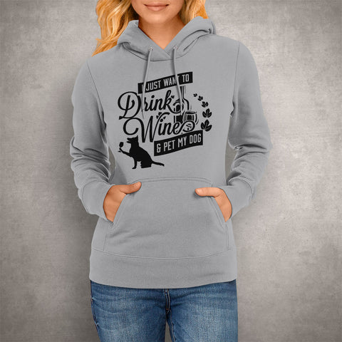 Image of Unisex Hoodie Drink Wine and Pet My Dog