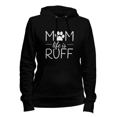 Image of Mom life is Ruff Hoodie