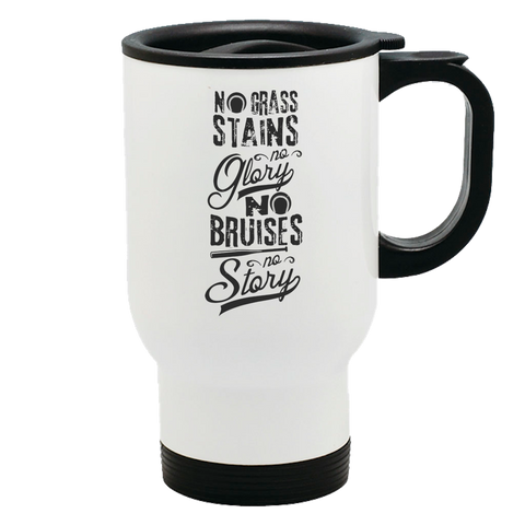 Image of Metal Coffee and Tea Travel Mug No Grass Stains no Glory