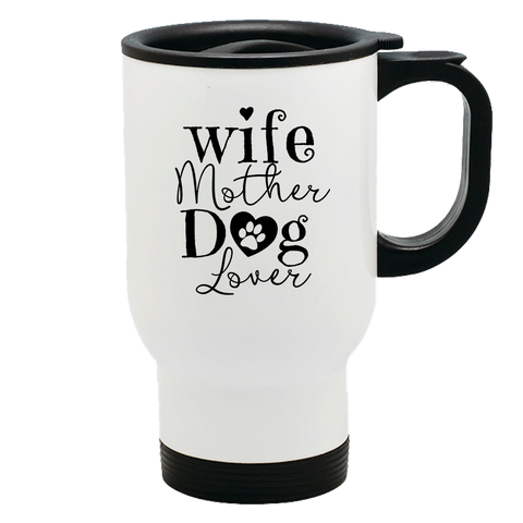 Image of Metal Coffee and Tea Travel Mug Wife Mother Dog Lover