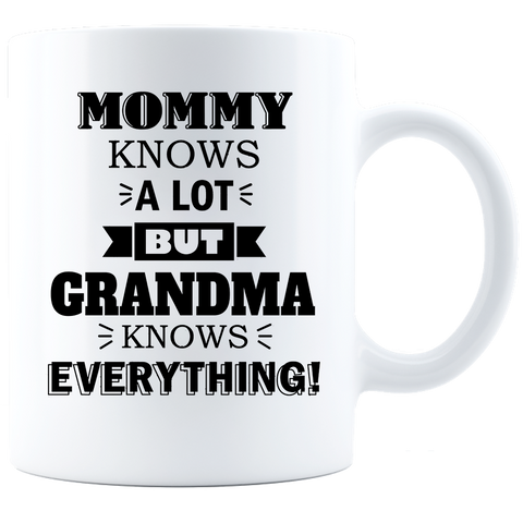 Image of Personalized Ceramic Coffee Mug Mommy Knows a Lot but Grandma Knows Everything