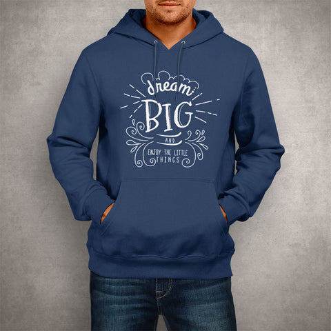 Image of Unisex Hoodie Dream Big And Enjoy The Little Things