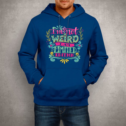 Image of Unisex Hoodie I'm Not Weird I Am Limited Edition
