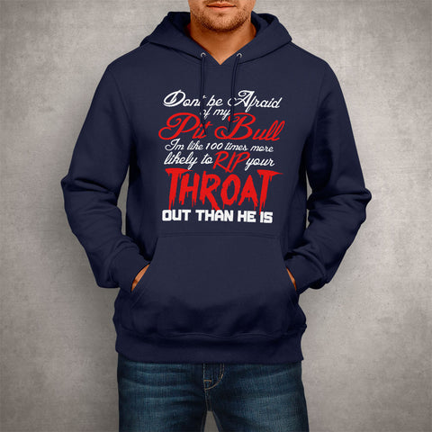Image of Unisex Hoodie Don't be Afraid of my Pitbull