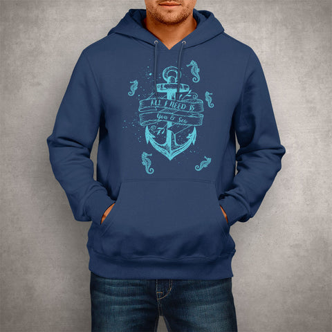 Image of Unisex Hoodie All I Need Is You & Sea